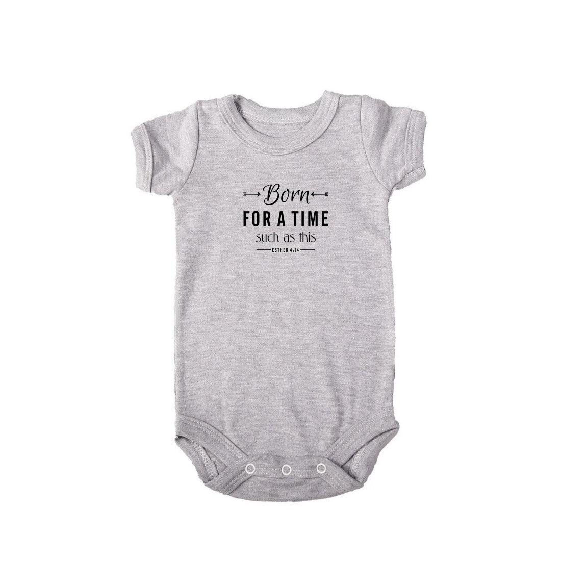 Born for a time such as this - Christian Onesie (Grey SS)