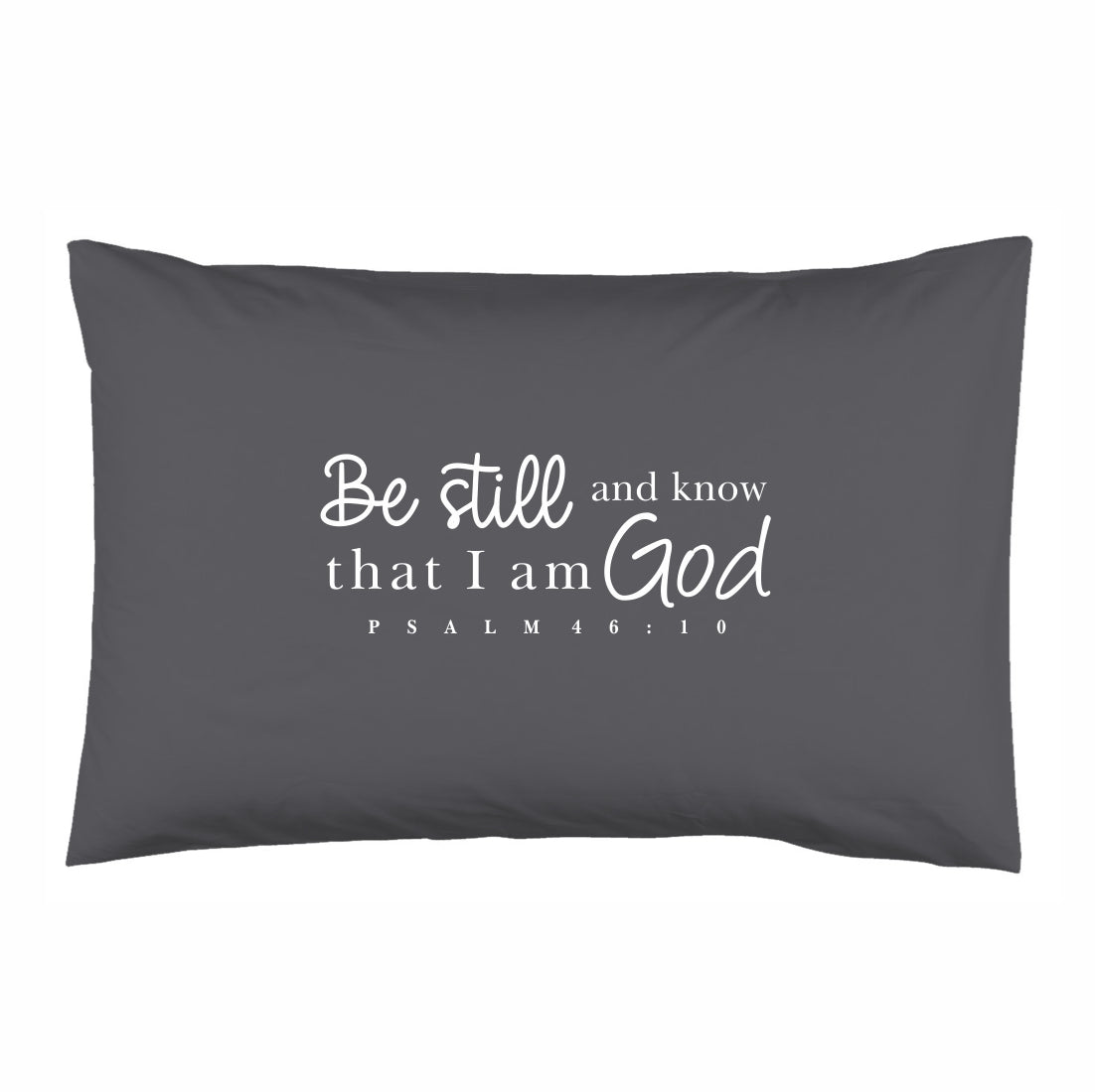 Be Still - Christian Pillowcase (Dark Grey)