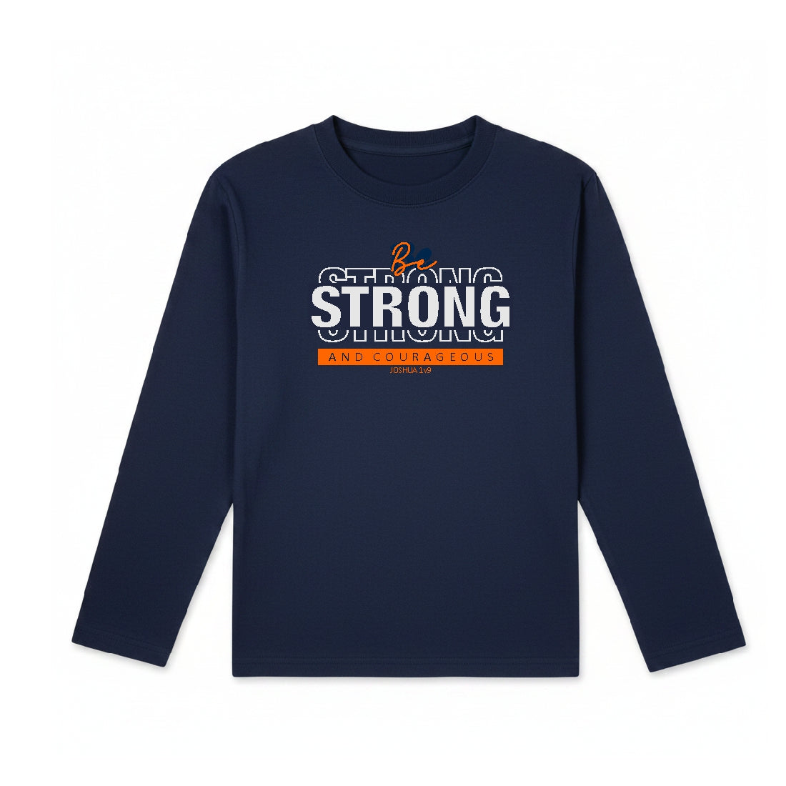 Be strong and Courageous – Christian Kids Long Sleeve (Navy)