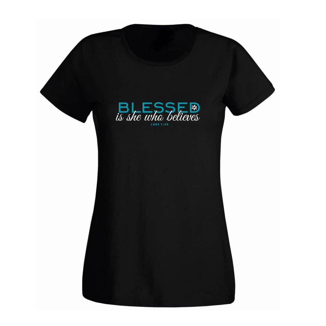 Blessed is She Who Believes -Christian Ladies T shirt (Black)