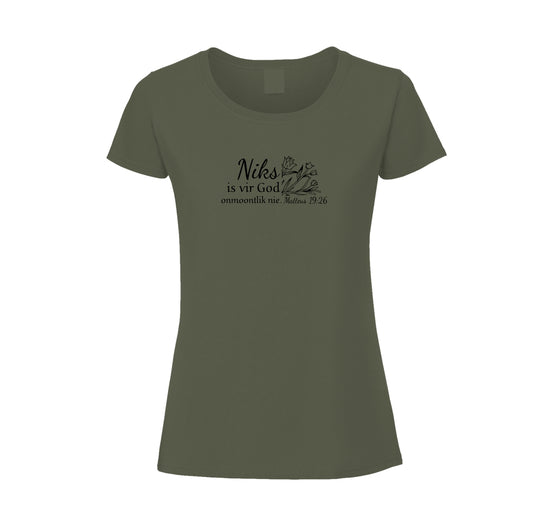 Niks is vir God onmoontlik nie – Christian Ladies T shirt (Khaki)