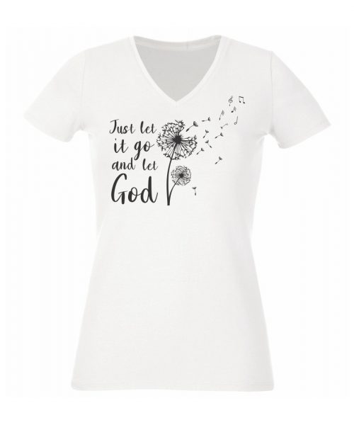 White Ladies Christian T shirt with dandelion and the words "Just let go and let God" - 1 Peter 5:7 - by In the Gap Clothing