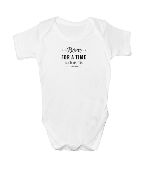 2023 Born for a time such as this - Christian Baby Onesie (White SS)