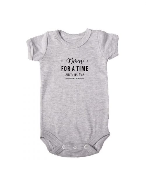Born for a time such as this - Christian Baby onesie - Grey SS new