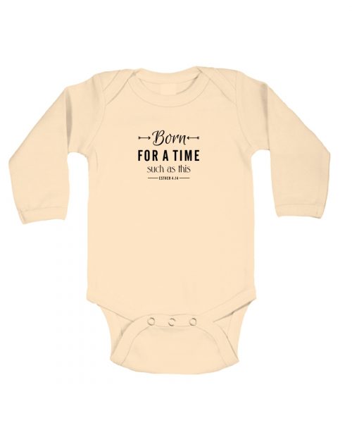Born for a time such as this - Christian Baby onesie - Tan LS new